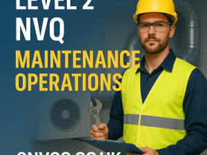 level 2 nvq in maintenance operations holding a wrench and clipboard, standing in front of HVAC equipment. Bold white and yellow text reads “Level 2 NVQ Maintenance Operations” with CNVQS.CO.UK branding. nvq level 2 in maintenance operations